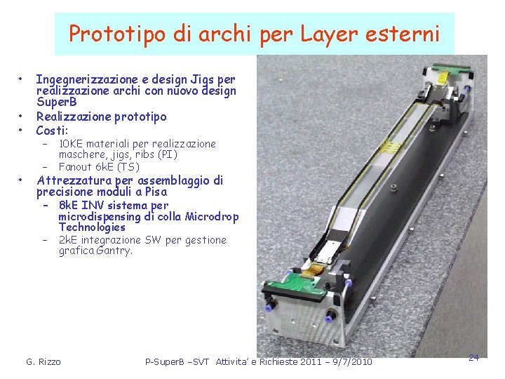 Prototipo di archi per Layer esterni • • Ingegnerizzazione e design Jigs per realizzazione