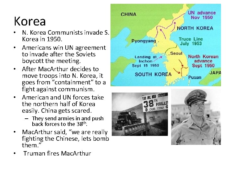Korea • N. Korea Communists invade S. Korea in 1950. • Americans win UN