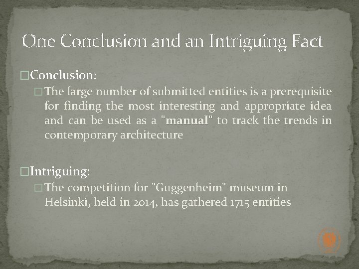 One Conclusion and an Intriguing Fact �Conclusion: � The large number of submitted entities