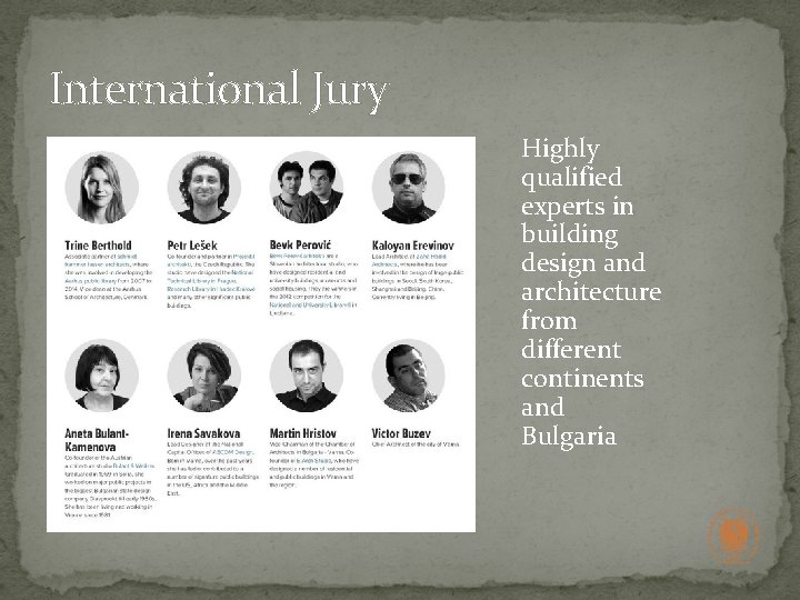 International Jury Highly qualified experts in building design and architecture from different continents and