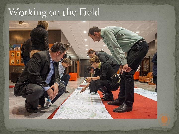 Working on the Field 