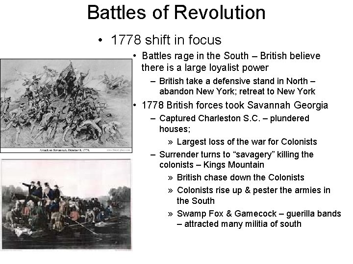Battles of Revolution • 1778 shift in focus • Battles rage in the South