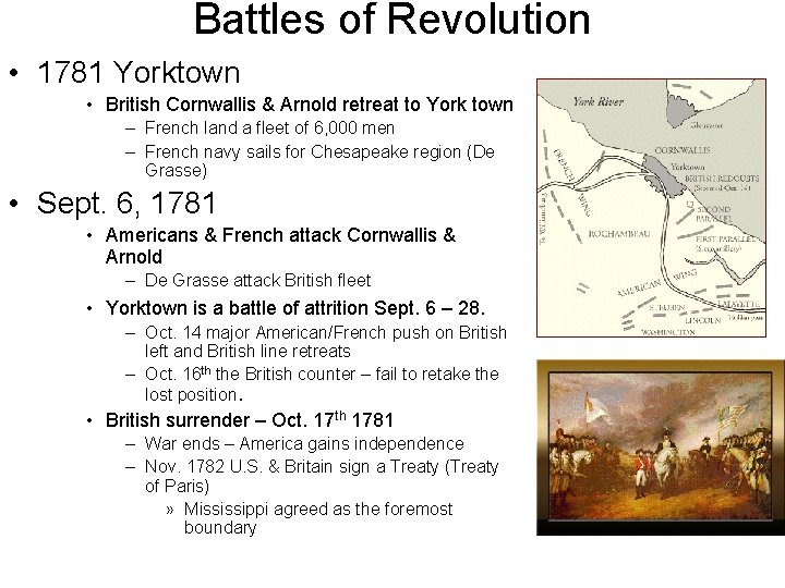 Battles of Revolution • 1781 Yorktown • British Cornwallis & Arnold retreat to York