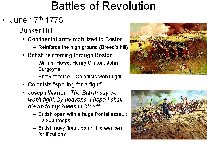 Battles of Revolution • June 17 th 1775 – Bunker Hill • Continental army