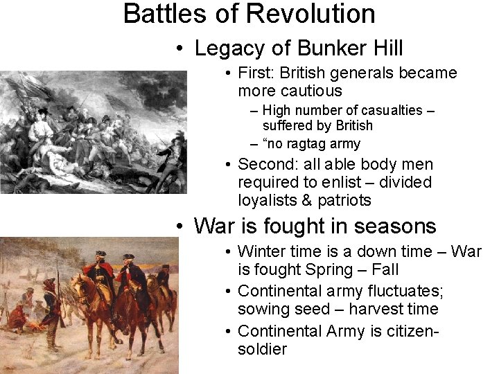 Battles of Revolution • Legacy of Bunker Hill • First: British generals became more
