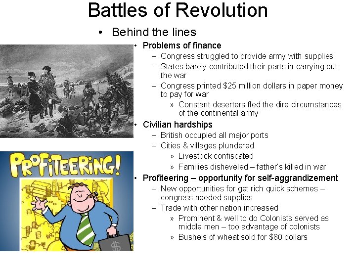 Battles of Revolution • Behind the lines • Problems of finance – Congress struggled