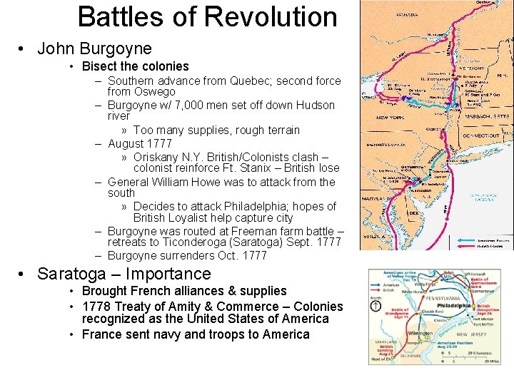 Battles of Revolution • John Burgoyne • Bisect the colonies – Southern advance from