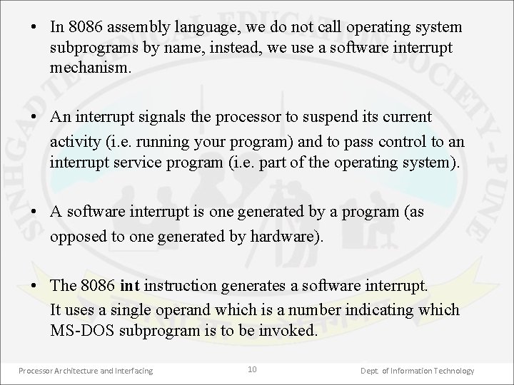  • In 8086 assembly language, we do not call operating system subprograms by