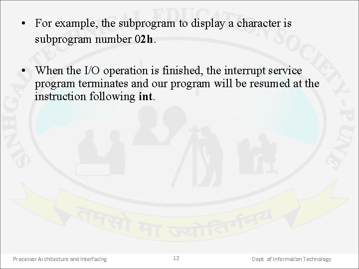  • For example, the subprogram to display a character is subprogram number 02