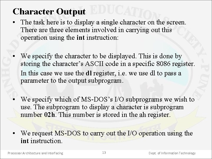 Character Output • The task here is to display a single character on the
