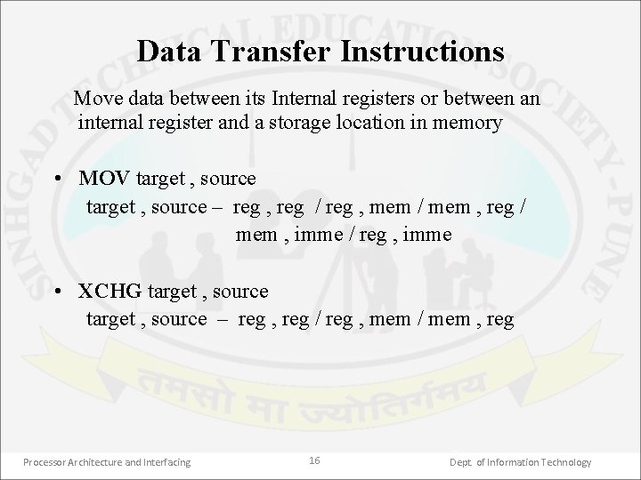 Data Transfer Instructions Move data between its Internal registers or between an internal register