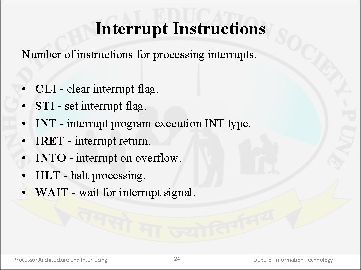 Interrupt Instructions Number of instructions for processing interrupts. • • CLI clear interrupt flag.