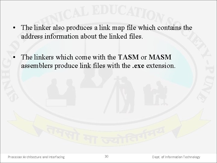  • The linker also produces a link map file which contains the address
