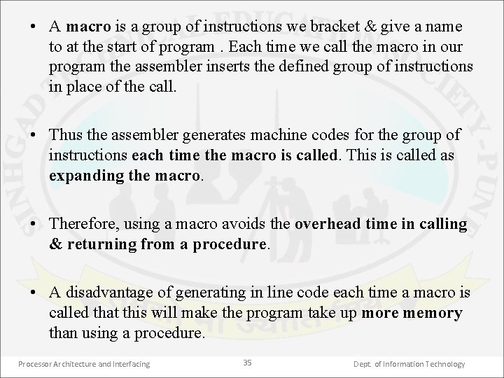  • A macro is a group of instructions we bracket & give a
