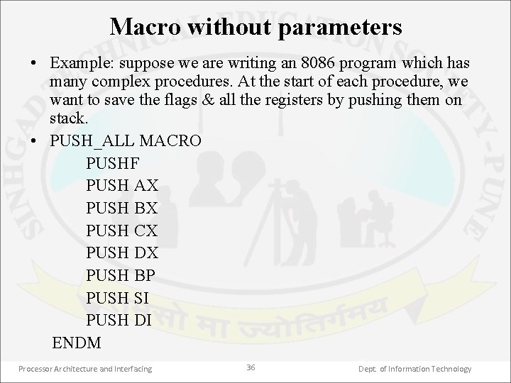 Macro without parameters • Example: suppose we are writing an 8086 program which has