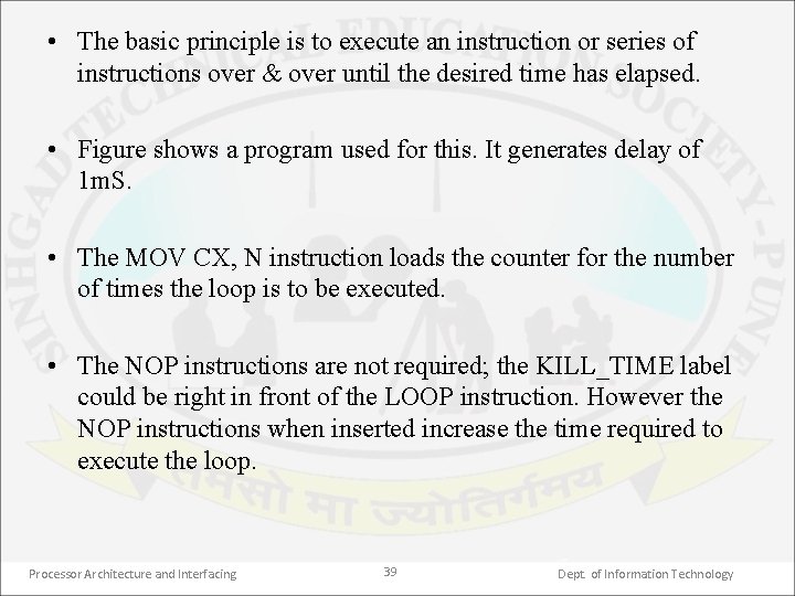  • The basic principle is to execute an instruction or series of instructions