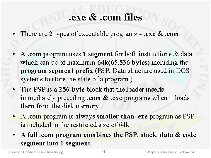. exe &. com files • There are 2 types of executable programs –.