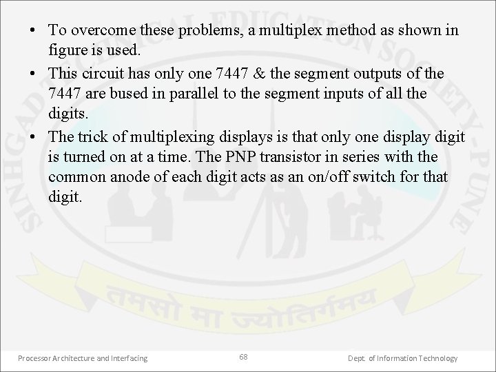  • To overcome these problems, a multiplex method as shown in figure is