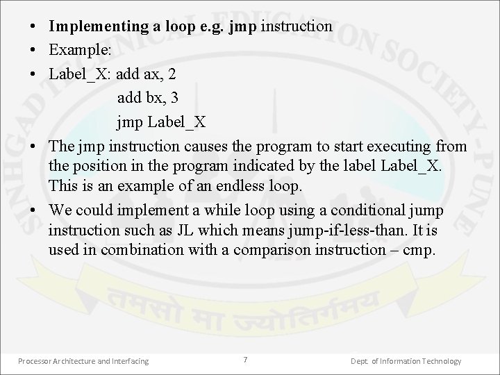 • Implementing a loop e. g. jmp instruction • Example: • Label_X: add