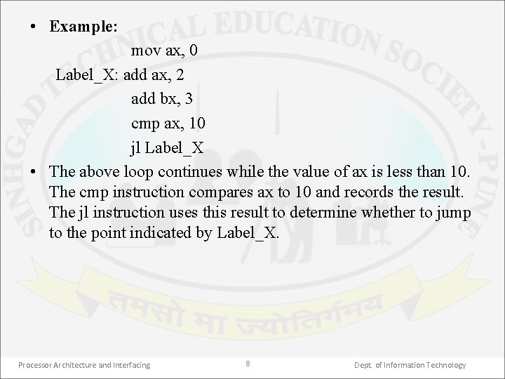  • Example: mov ax, 0 Label_X: add ax, 2 add bx, 3 cmp