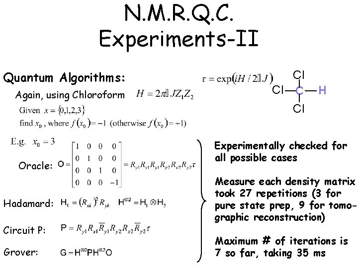 N. M. R. Q. C. Experiments-II Quantum Algorithms: Again, using Chloroform Cl Cl C