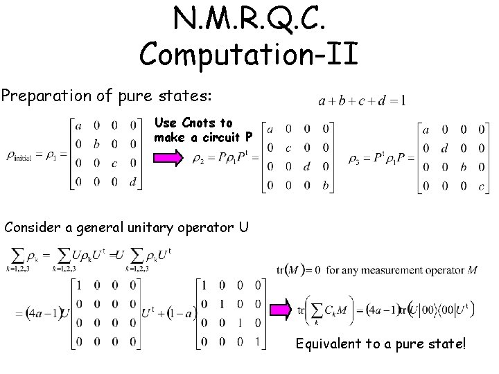 N. M. R. Q. C. Computation-II Preparation of pure states: Use Cnots to make