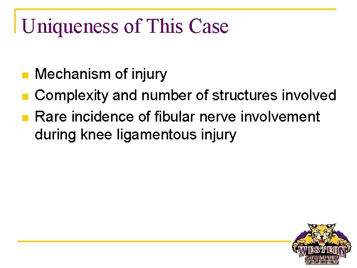Uniqueness of This Case n n n Mechanism of injury Complexity and number of