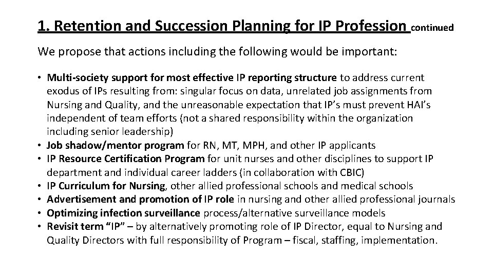 1. Retention and Succession Planning for IP Profession continued We propose that actions including