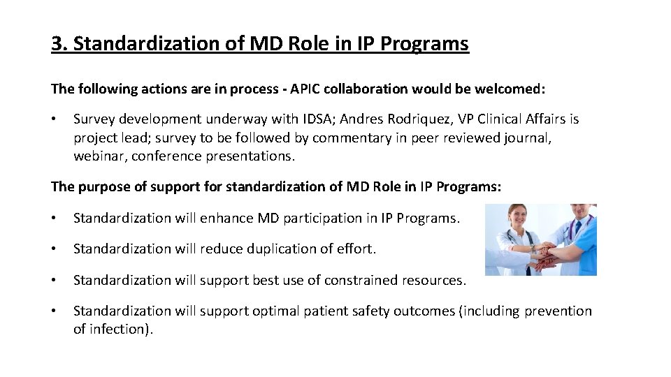 3. Standardization of MD Role in IP Programs The following actions are in process