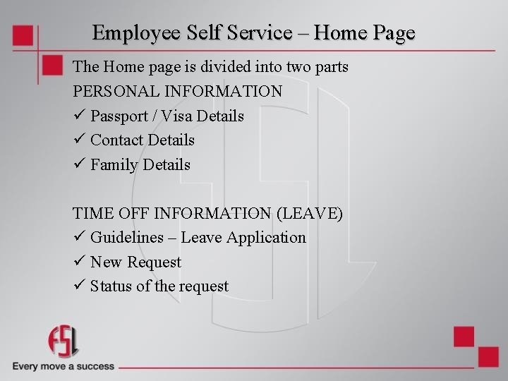 Employee Self Service – Home Page The Home page is divided into two parts