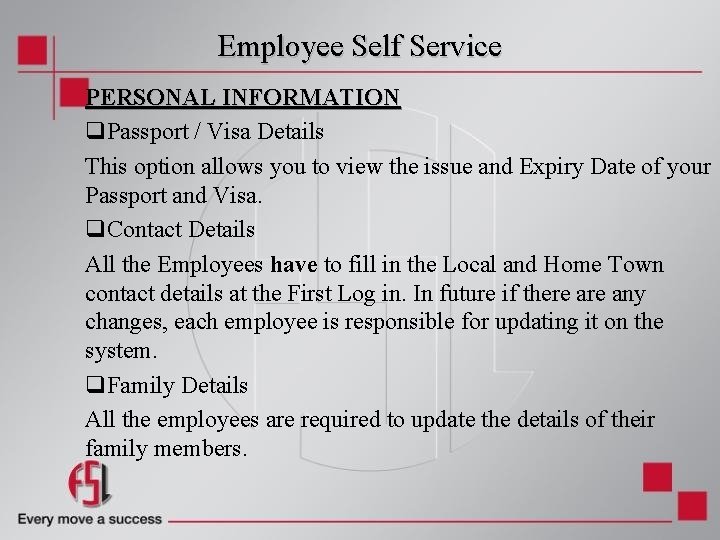 Employee Self Service PERSONAL INFORMATION q. Passport / Visa Details This option allows you