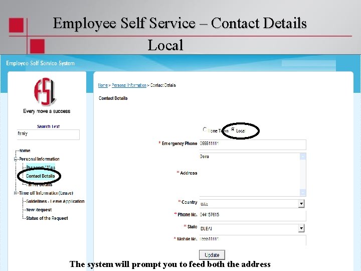 Employee Self Service – Contact Details Local The system will prompt you to feed