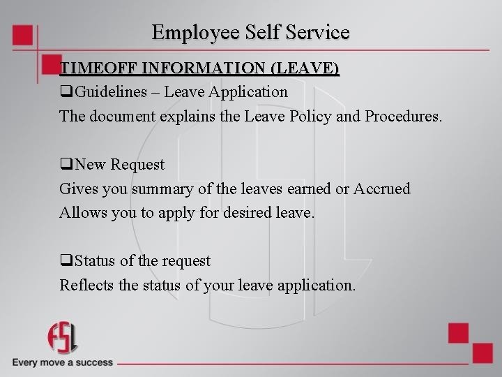 Employee Self Service TIMEOFF INFORMATION (LEAVE) q. Guidelines – Leave Application The document explains