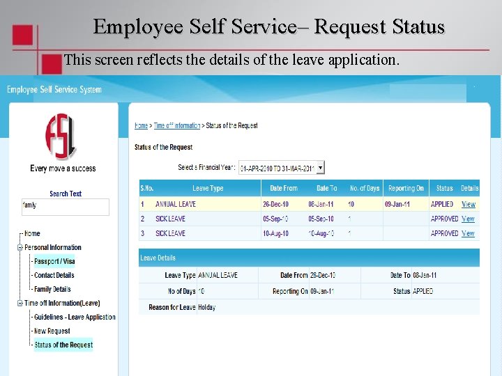 Employee Self Service– Request Status This screen reflects the details of the leave application.