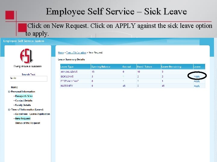 Employee Self Service – Sick Leave Click on New Request. Click on APPLY against