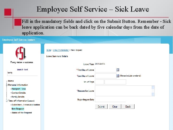 Employee Self Service – Sick Leave Fill in the mandatory fields and click on