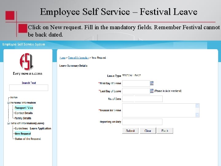 Employee Self Service – Festival Leave Click on New request. Fill in the mandatory