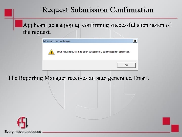 Request Submission Confirmation Applicant gets a pop up confirming successful submission of the request.