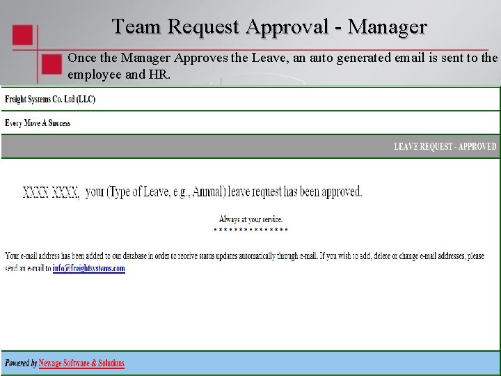 Team Request Approval - Manager Once the Manager Approves the Leave, an auto generated