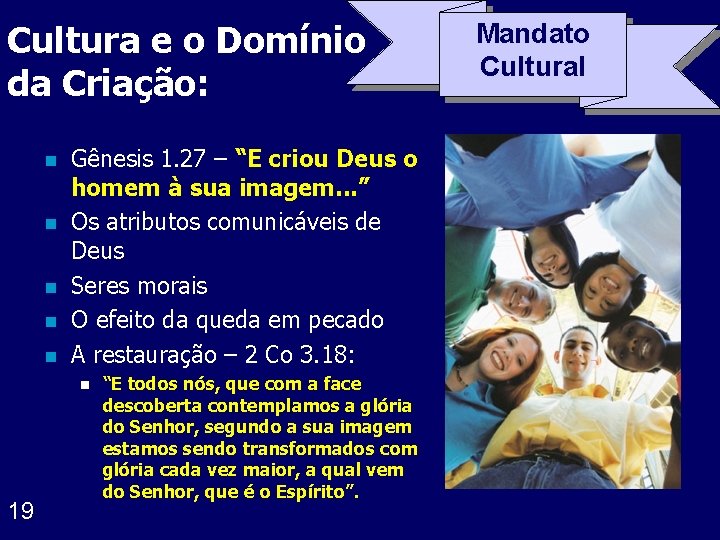 Cultura e o Domínio da Criação: n n n Gênesis 1. 27 – “E