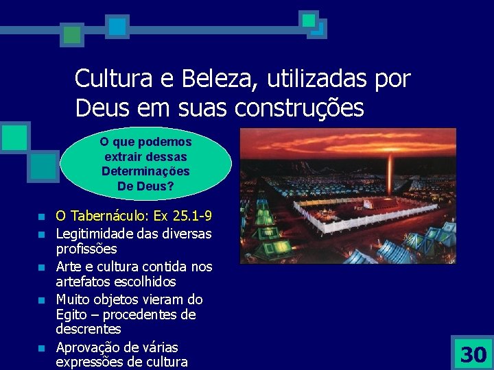 Cultura e Beleza, utilizadas por Deus em suas construções O que podemos extrair dessas