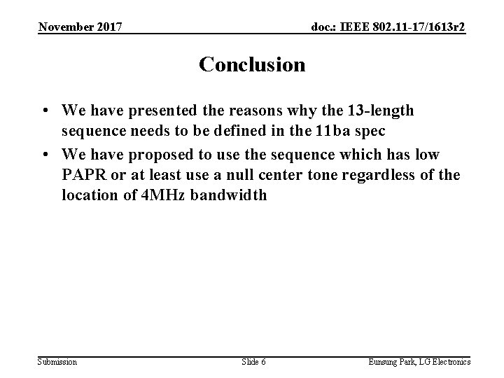 November 2017 doc. : IEEE 802. 11 -17/1613 r 2 Conclusion • We have