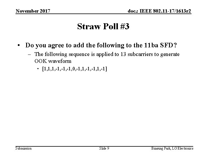 November 2017 doc. : IEEE 802. 11 -17/1613 r 2 Straw Poll #3 •