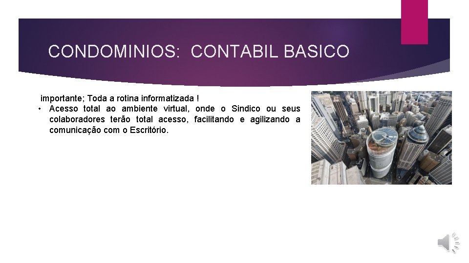 CONDOMINIOS: CONTABIL BASICO importante; Toda a rotina informatizada ! • Acesso total ao ambiente