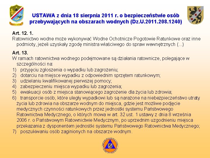 USTAWA z dnia 18 sierpnia 2011 r. o bezpieczeństwie osób przebywających na obszarach wodnych