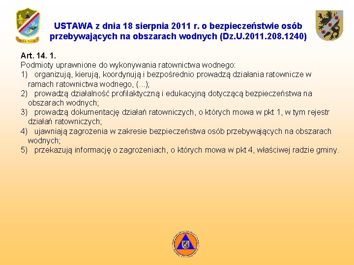 USTAWA z dnia 18 sierpnia 2011 r. o bezpieczeństwie osób przebywających na obszarach wodnych