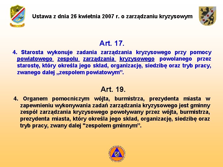 Ustawa z dnia 26 kwietnia 2007 r. o zarządzaniu kryzysowym Art. 17. 4. Starosta