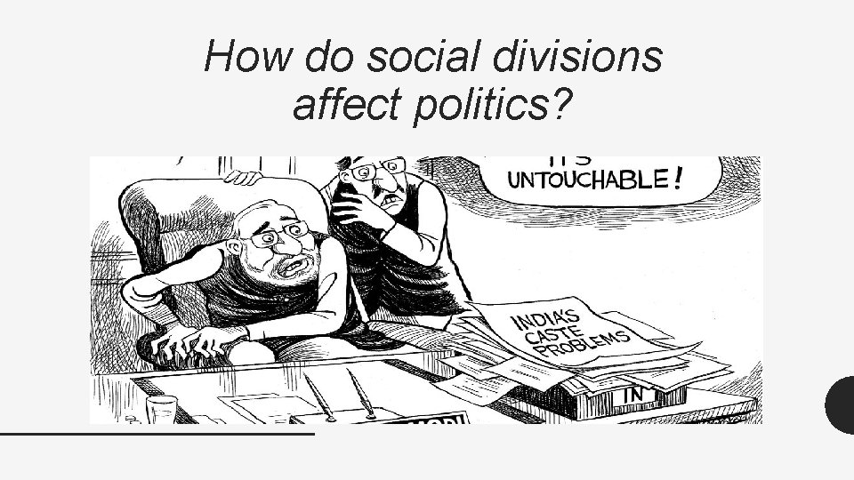 How do social divisions affect politics? 
