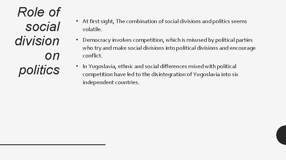 Role of social division on politics • At first sight, The combination of social