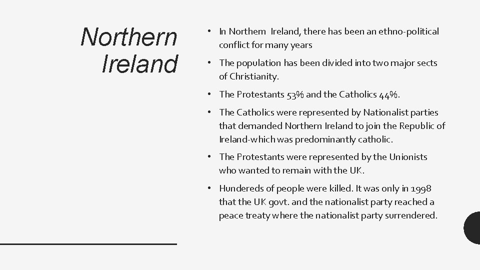 Northern Ireland • In Northern Ireland, there has been an ethno-political conflict for many